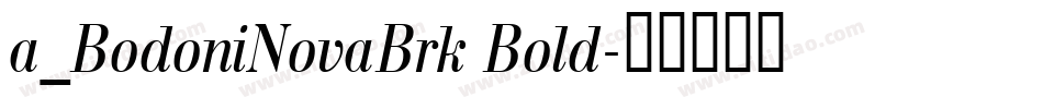 a_BodoniNovaBrk Bold字体转换